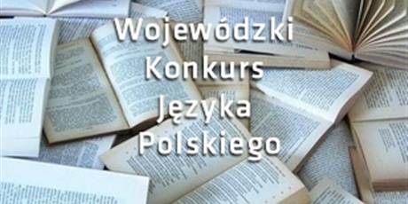 Wyniki Wojewódzkiego Konkursu Języka Polskiego – etap rejonowy 2025/2026
